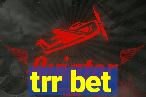 trr bet